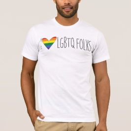 I Love LGBTQ — Los Sueños Foundation T-shirt