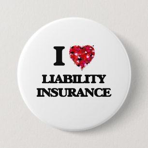 I Love Liability Insurance Ronde Button 7,6 Cm