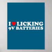 I Love Licking 9v Batteries Funny Quote  Poster (Voorkant)