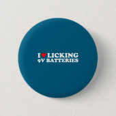 I Love Licking 9v Batteries Funny Quote  Ronde Button 5,7 Cm (Voorkant)