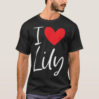 I Love Lily Name Personalized Girl Woman BFF Frien T-shirt