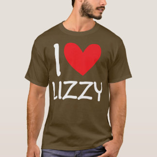 I Love Lizzy Name Personalized Girl Woman BFF Frie T-shirt