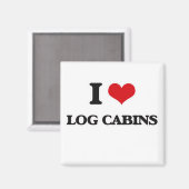 I Love Log Cabins Magneet (Voorkant / Achterkant)