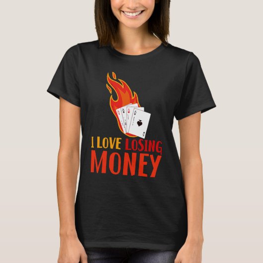 I Love Losing Money T-shirt (Voorkant)