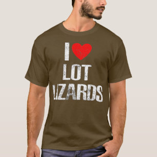 I Love Lot Lizards T-shirt