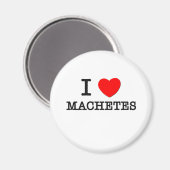 I Love Machetes Magneet (Voorkant / Achterkant)