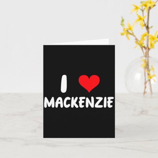 I Love Mackenzie - Heart - Name  Kaart (Gele Bloem)