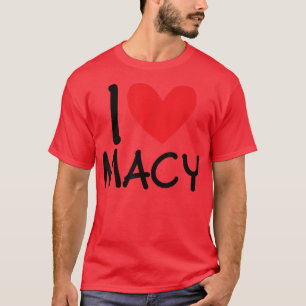 I Love Macy Name Personalized Girl Woman BFF Frien T-shirt