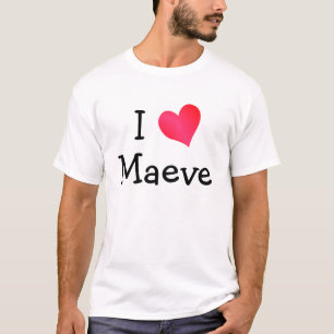 I Love Maeve T-shirt
