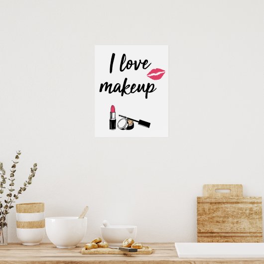 I Love Makeup Poster (Keuken)