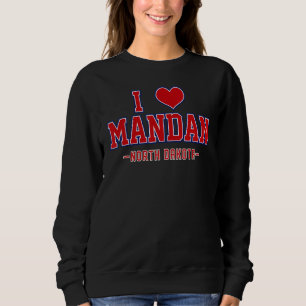 I Love Mandan North Dakota Trui