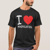 I Love Manipulation  I Heart Manipulation  1 T-shirt (Voorkant)