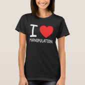 I Love Manipulation  I Heart Manipulation  1 T-shirt (Voorkant)
