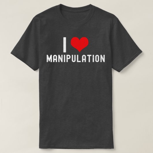 I Love Manipulation T I Heart Manipulation Funny T T-shirt (Design voorkant)