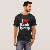 I Love Maple Syrup Heart Funny T-shirt (Voorkant volledig)