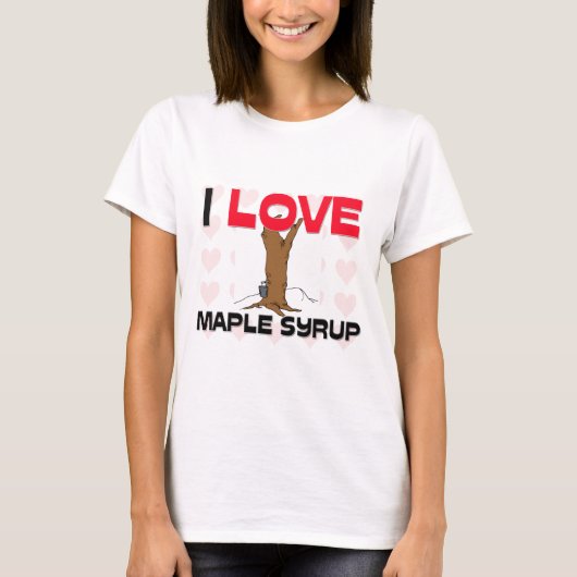 I Love Maple Syrup T-shirt (Voorkant)