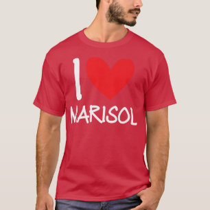 I Love Marisol Name Personalized Girl Woman BFF fo T-shirt