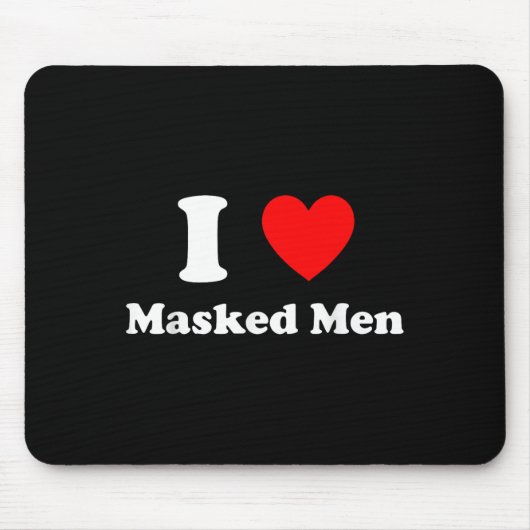I Love Masked Men Design  Muismat (Voorkant)