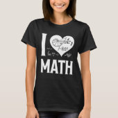 I Love Math  2 T-shirt (Voorkant)