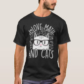 I Love Math And Cats Cute Kitty Cat Feline T-shirt (Voorkant)