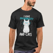 I Love Math and Cats   Probability T-shirt (Voorkant)
