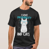 I Love Math and Cats     Probability T-shirt (Voorkant)