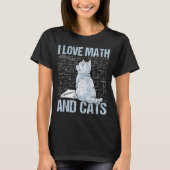 I Love Math And Cats Science Teacher Student Funny T-shirt (Voorkant)