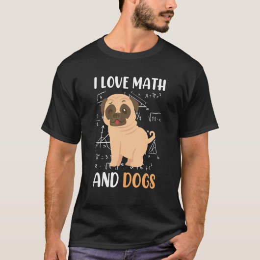 I love math and dogs mops mathematicians Maths tea T-shirt (Voorkant)