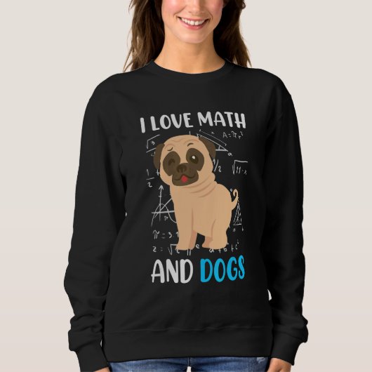I love math and dogs mops mathematicians Maths tea Trui (Voorkant)