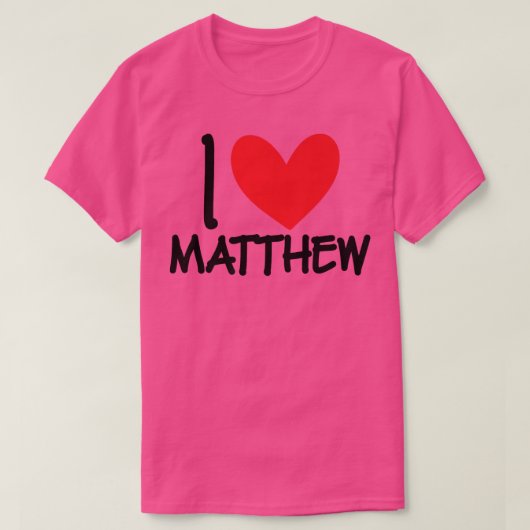 I Love Matthew Name Personalized Men Guy BFF Frien T-shirt (Design voorkant)
