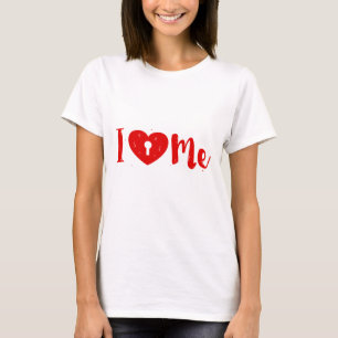 I Love Me-Anti-Valentijns Text Design T-shirt