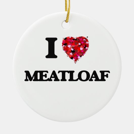 I Love Meatloaf Keramisch Ornament (Voorkant)
