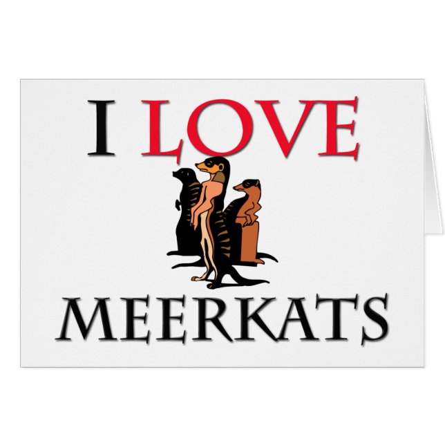 I Love Meerkats (Voorkant Horizontaal)