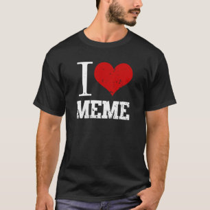 I Love Meme T-shirt