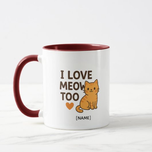 I LOVE MEOW TOO Mug – Personalized | Add Name Mok (Links)