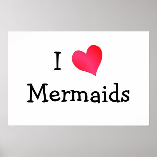 I Love Mermaids Poster (Voorkant)
