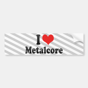 I Love Metalcore Bumpersticker