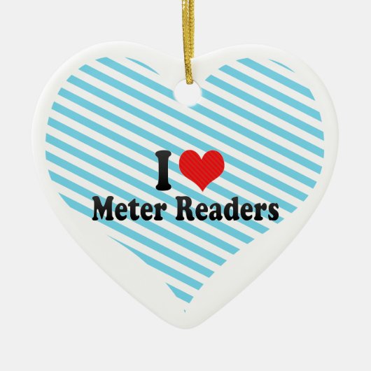 I Love Meter Readers Keramisch Ornament (Voorkant)