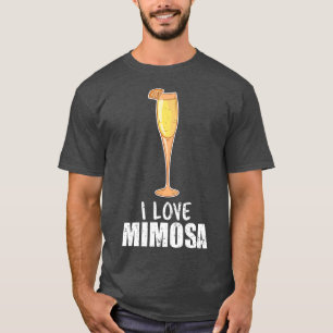 I Love Mimosa Cocktail Champagne Citrus Juice T-shirt