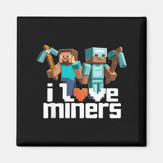 I Love Miners Funny Mining Gamer Xel Ckaxe  Magneet (Voorkant)
