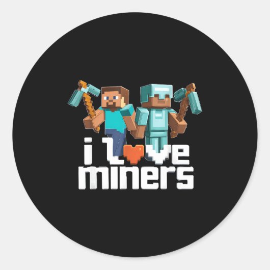 I Love Miners Funny Mining Gamer Xel Ckaxe  Ronde Sticker (Voorkant)