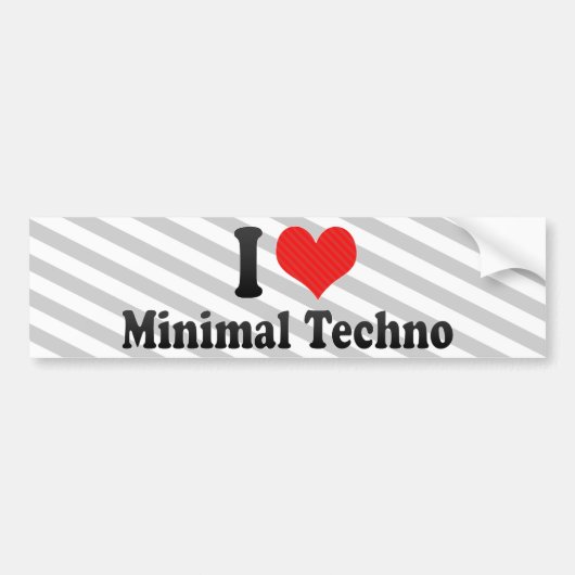 I Love Minimal Techno Bumpersticker (Voorkant)