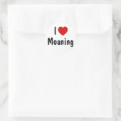 I Love Moaning Ronde Sticker (Tas)
