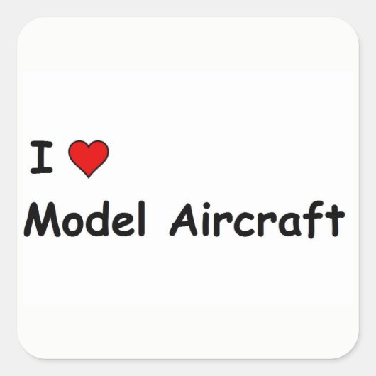 I Love Model Vliegtuig Vierkante Sticker (Voorkant)