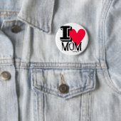 I Love MOM Artistic Mode Flare Pin-Back Button (In situ)