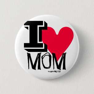 I Love MOM Artistic Mode Flare Pin-Back Button