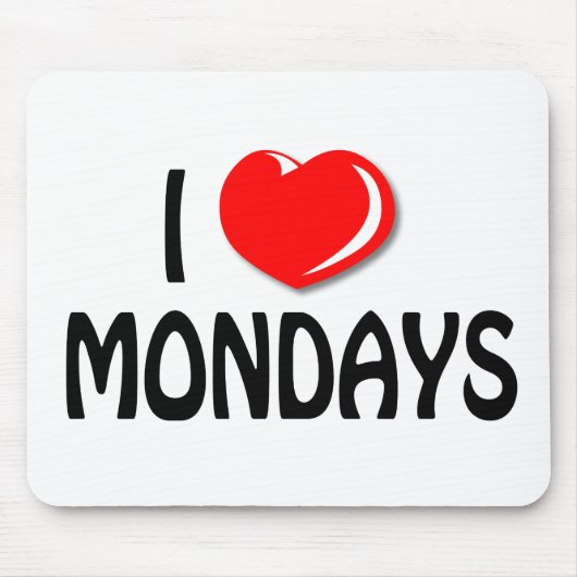 I Love Mondays Mousepad Muismat (Voorkant)