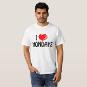 I Love Mondays T-shirt (Voorkant volledig)