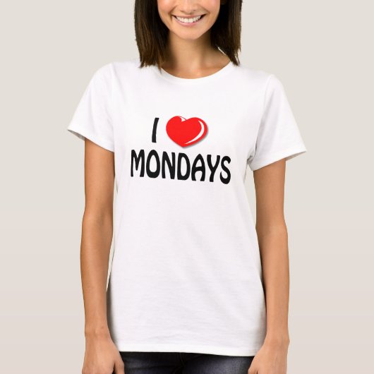 I Love Mondays T-shirt (Voorkant)