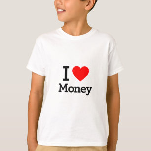 I Love Money T-shirt